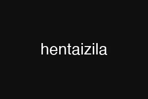 hentaizila